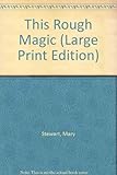 This rough magic