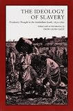 The Ideology of Slavery: Proslavery Thought in the Antebellum South, 1830-1860 (Library of Southern Civilization)