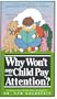 Why Won't My Child Pay Attention? A video guide for parents of hyperactive and inattentive children