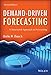 Demand-Driven Forecasting: A Structured Approach to Forecasting