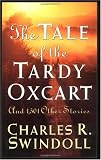 The Tale Of The Tardy Oxcart