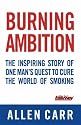 Burning Ambition: The Inspiring Story of One Man's Quest to Cure the World of Smoking (Quick Reads)