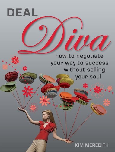 Deal Diva: How to negotiate your way to success without selling your soul