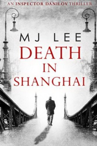Death In Shanghai (Inspector Danilov, Book 1)