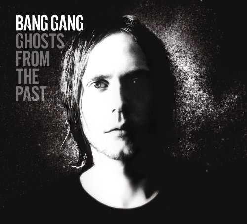 Bang Gang - Ghosts From the Past - Zortam Music