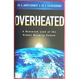 Overheated a Reasoned Look At the Global Warming Debate