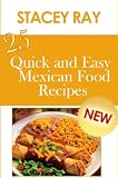 25 Quick & Easy Mexican Food Recipes