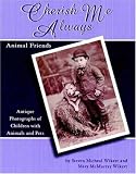Cherish Me Always: Animal Friends : Antique Photographs of Children With Animals and Pets (Cherish Me Always)