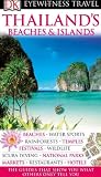 DK Eyewitness Travel Guide: Thailand's Beaches & Islands DK Eyewitness Travel Guide: Thailand's Beaches & Islands