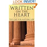 Written on the Heart: The Case for Natural Law by J. Budziszewski