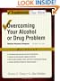 Overcoming Your Alcohol or Drug Problem: Effective Recovery Strategies Workbook (Treatments That Work)