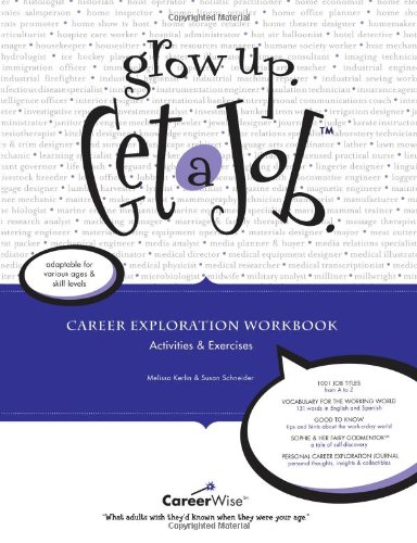 Grow Up, Get a Job, Career Exploration Workbook: Activities & Exercises