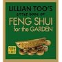 Lillian Too's Little Book of Feng Shui for the Garden