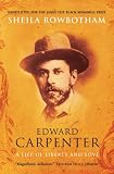 Edward Carpenter: A Life of Liberty and Love