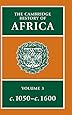 The Cambridge History of Africa, Vol. 3: c. 1050-c. 1600 (Volume 3)