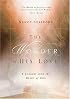 The Wonder of His Love: A Journey into the Heart of God