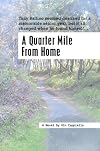 A Quarter Mile From Home