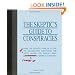 The Skeptic's Guide to Conspiracies: From the Knights Templar to the JFK Assassination: Uncovering the [Real] Truth Behind the World's Most Controversial Conspiracy Theories