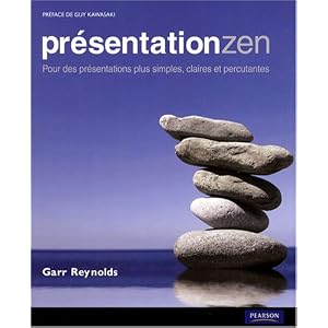 Pr�sentation zen : Pour des pr�sentations plus simples, claires et percutantes