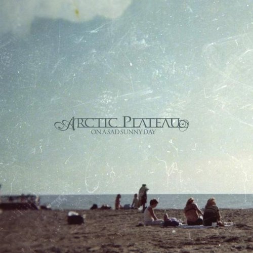 Arctic Plateau - On Sad Sunny Day