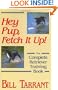 Hey Pup, Fetch It Up!: The Complete Retriever Training Book