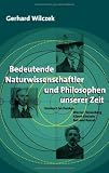 Bedeutende Naturwissenschaftler und Philosophen unserer Zeit