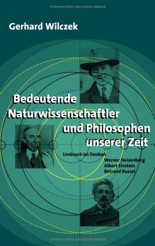 Bedeutende Naturwissenschaftler und Philosophen unserer Zeit