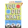 You Did What?: Mad Plans and Great Historical Disasters