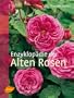 Enzyklop�die der Alten Rosen