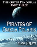 Pirates of Omega Polaris (Outer Pendulum, Part 3)