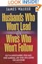 Husbands Who Won't Lead and Wives Who Won't Follow