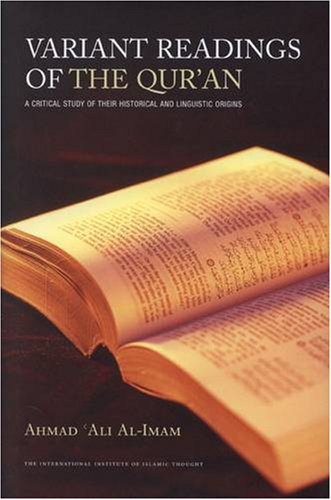 Variant Readings Of The Quran: A Critical Study Of Their Historical And Linguistic Origins