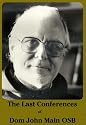 The Last Conferences of Dom John Main OSB