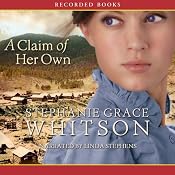 A Claim of Her Own | [Stephanie Grace Whitson]