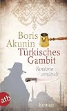 T&uuml;rkisches Gambit: Fandorin ermittelt - Roman - Boris Akunin
