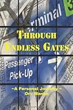Through Endless Gates a Personal Journey
