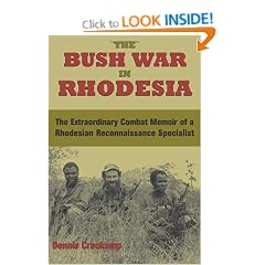 The Bush War in Rhodesia: The Extraordinary Combat Memoir of a Rhodesian Reconnaissance Specialist
