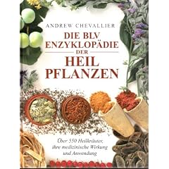 Die BLV Enzyklop�die der Heilpflanzen - �ber 550 Heilkr�uter, ihre medizinische Wirkung und Anwendung.