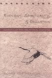 Ecology, Spirituality, and Education (Counterpoints)