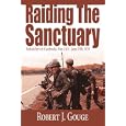Raiding The Sanctuary: Redcatchers in Cambodia, May 12th - June 25th, 1970