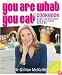 You are What You Eat Cookbook
