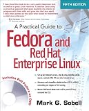 Practical Guide to Fedora and Red Hat Enterprise Linux, A (5th Edition)
