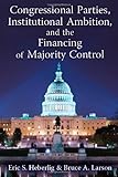 Congressional parties, institutional ambition, and the financing of majority control