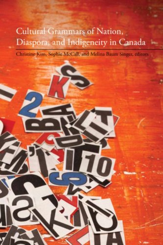 Cultural Grammars of Nation, Diaspora, and Indigeneity in Canada (TransCanada)