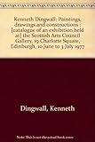 Kenneth Dingwall : paintings, drawings and constructions : [catalogue of an exhibition held at] the Scottish Arts Council Gallery, 19 Charlotte Square, Edinburgh, 10 June to 3 July 1977