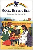 Good, better, best : the story of Mary and Martha