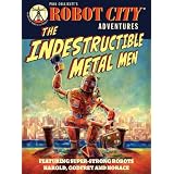 The Indestructible Metal Men: Robot City Adventures, #3by Paul Collicutt