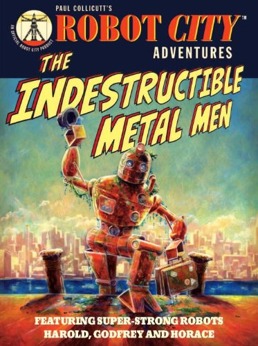 The Indestructible Metal Men: Robot City Adventures, #3