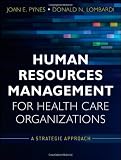 Human Resources Management for Health Care Organizations: A Strategic Approach