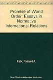The promise of world order : essays in normative international relations